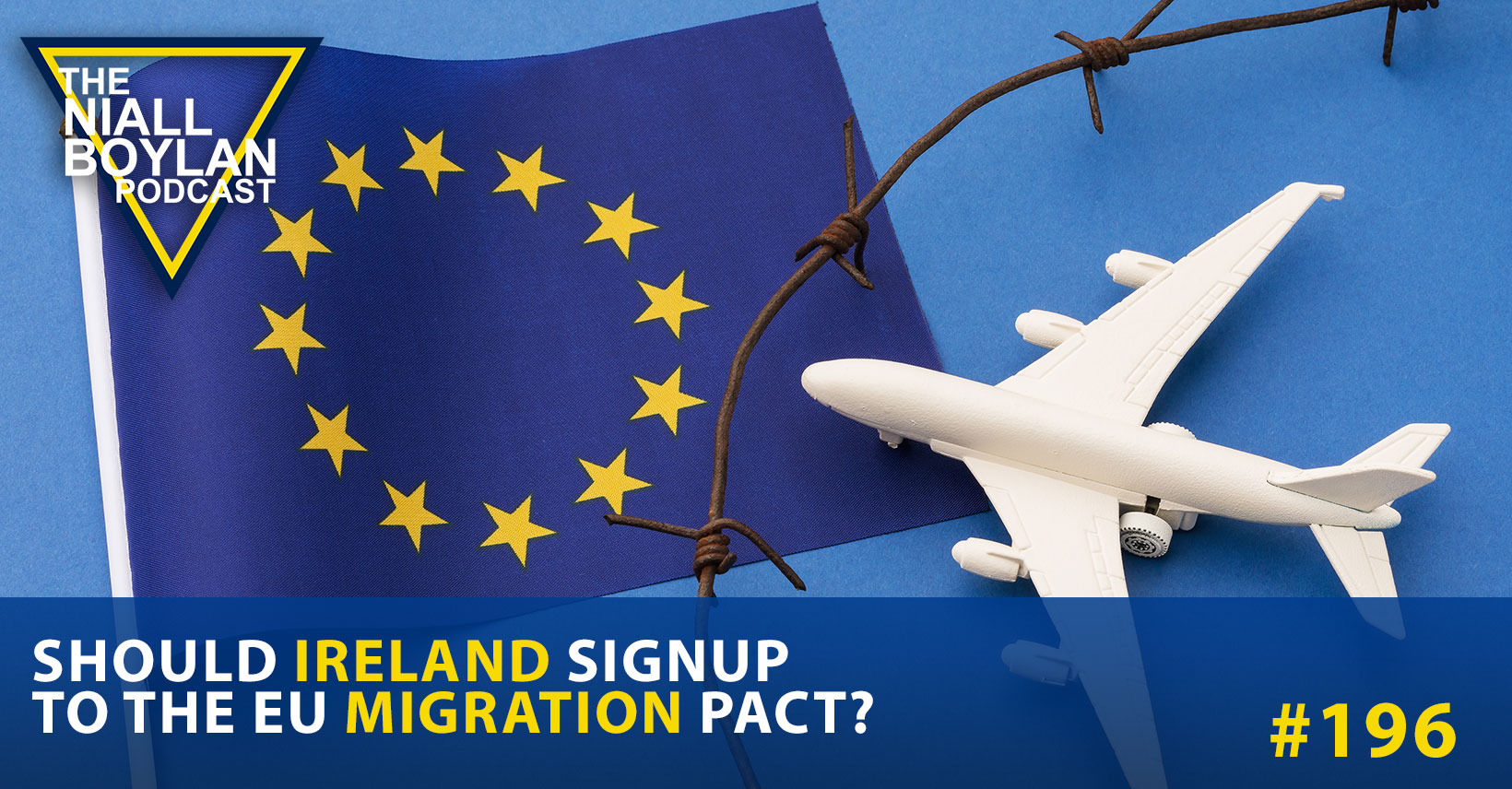 Should Ireland Signup To The EU Migration Pact? Episode 196 - The Niall ...